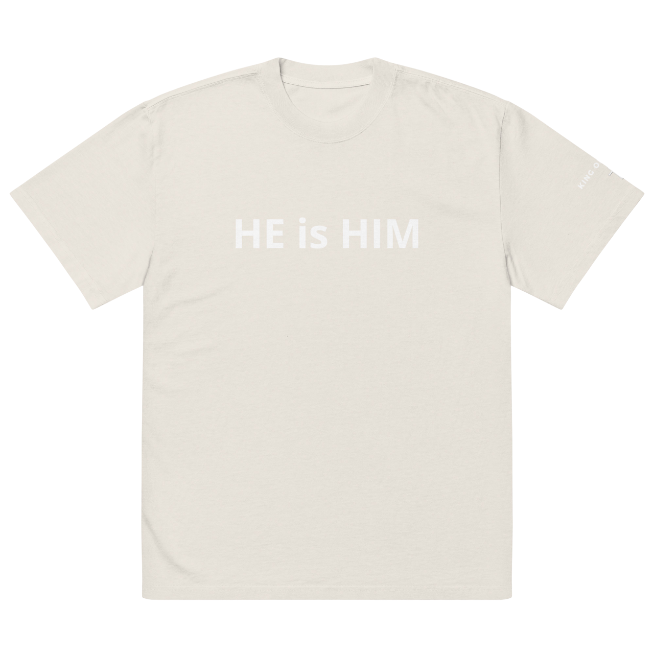 Oversized HE IS HIM "King of Kings" tee