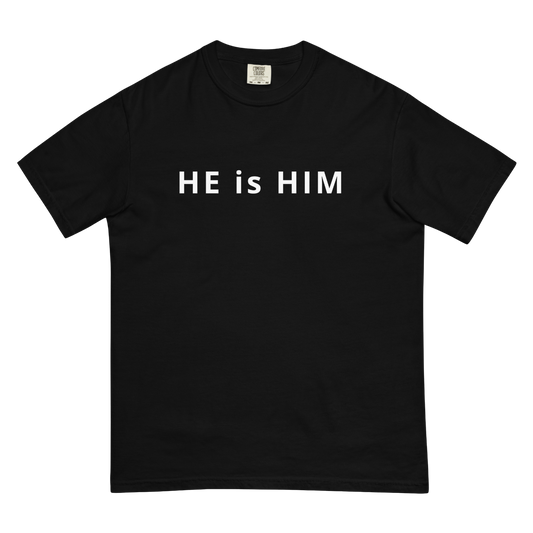 HE IS HIM t-Shirt